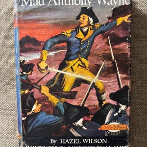 The Story of Mad Anthony Wayne by Hazel Wilson