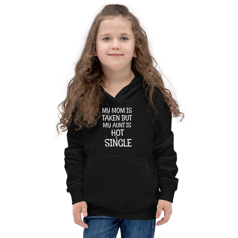My Mom Is Taken But My Aunt Is Hot And Single Worlds Best Aunt Hoodie Awesome Aunt Hoodie Best Auntie Hoodie Aunt Hood Aunt Hoodie