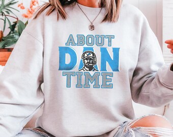 Dan Campbell Lions Shirt,  About Dan Time, Detroit Football Sweatshirt, Football Sweatshirt, Game Day Shirt, Gift, Lions Sweatshirt
