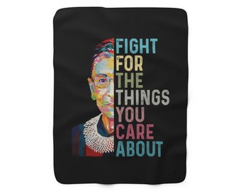 RBG Fight for the things you care about Sherpa Fleece Blanket