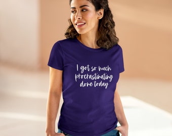 I Got So Much Procrastinating Done Today Shirt, Anti Work Shirt, Lazy Shirt, Womens Funny Sarcastic Quote Tshirt