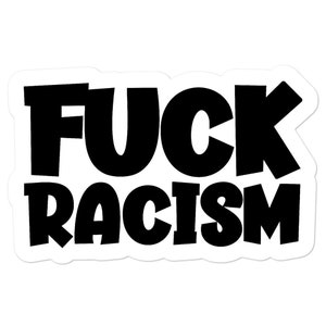 Fuck Racism Sticker