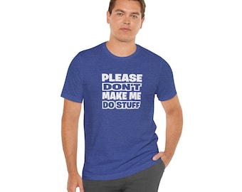 私に何かをさせないでください Tシャツ、面白い、かわいい、皮肉な、斬新なユニセックスTシャツ、ティーンエイジャーへのギフト