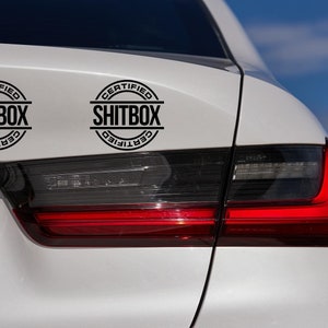 Certified Shitbox Sticker 2 For 1 Price Weatherproof Vinyl Sticker Certified Shitbox Car Decal