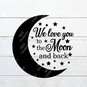 DIGITALER DOWNLOAD We Love You To The Moon And Back svg, PNG, Baby, Kleinkind, Raumdekoration, digital, Instant Download, Silhouette, Cricut