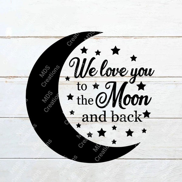 DIGITALER DOWNLOAD We Love You To The Moon And Back svg, PNG, Baby, Kleinkind, Raumdekoration, digital, Instant Download, Silhouette, Cricut