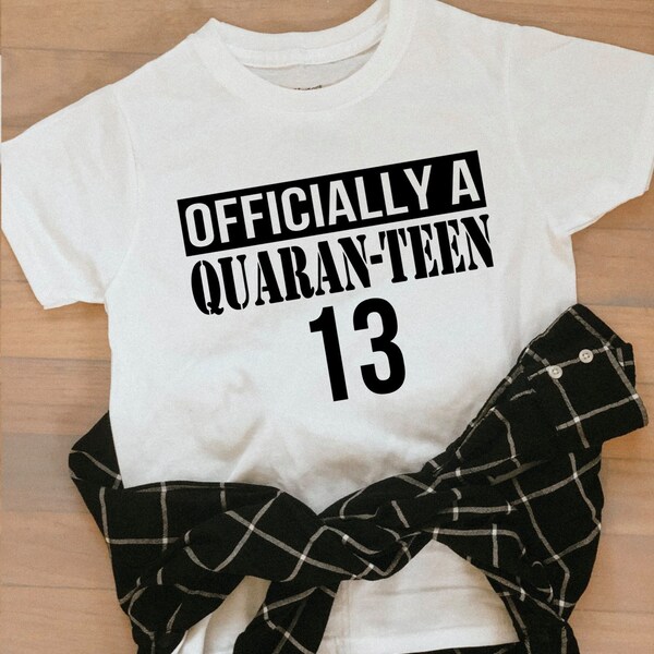 Officially A Quaran-Teen T-shirt, preteen, teen, girl, youth, teenager, quarantine, birthday, sweatshirts, fashion, gift ideas, milestone