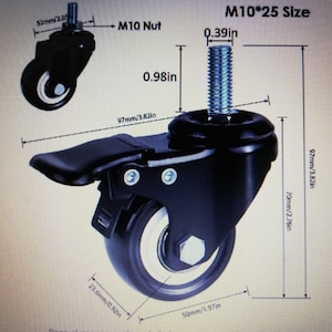 May include: Black swivel caster with a 2.76 inch diameter wheel and a 3.82 inch overall height. The caster has a brake lever and a threaded stem with a 0.39 inch diameter. The stem is labeled "M10*25 Size".