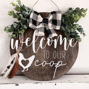Farmhouse Welcome Sign - Chicken Coop - Coop Decor - Chicken Mama - Chicken Lover Gift - Farm Fresh Eggs - Door Wreath - Welcome To Our Coop