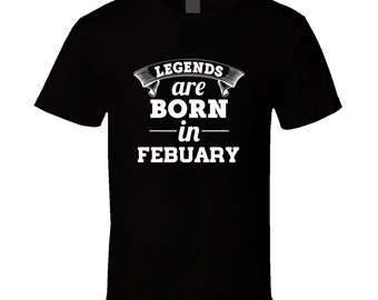 Les légendes naissent en février t-shirt