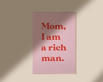 mom i am a rich man Poster | saying print | saying poster A4 A3