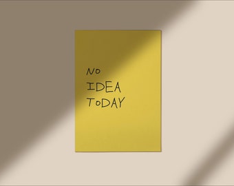 no idea today Poster | minimal quote print | abstraktes poster A4 A3