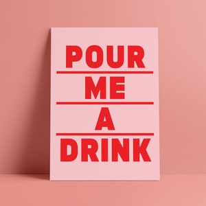 Pour Me a Drink Print | Bar | Wall Decor | Bold | Typographic | Quote