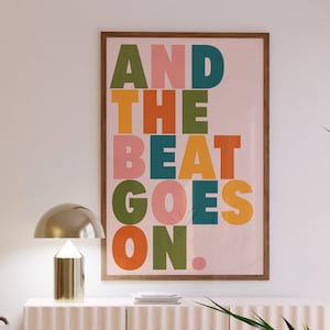 The Beat Goes On Print | Music Poster | Wall Art | A5 A4 A3 | Bold | Typographic | Lyrics | Quote | Print | Disco Music