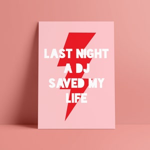 Last Night A Dj Saved My Life | Disco Print | Music Poster | Wall Art | A5 A4 A3 | Disco | Bold | Typographic | Lyrics | Quote