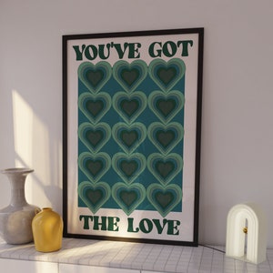 You've Got The Love | Music Poster | Wall Art | A5 A4 A3 | Bold | Typographic | Lyrics | Quote | Print | House Music