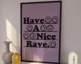 Have A Nice Rave Print | Music Poster | Wall Art | A5 A4 A3 | Bold | Typographic | Lyrics | Quote | Print | House Music | Rave