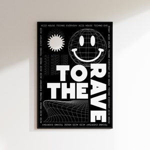 To The Rave Print | 90&#39;s | Acid | Raving | Music Poster | Wall Art | A5 A4 A3 | House Music | Bold | Typographic | Quote | Wall Decor