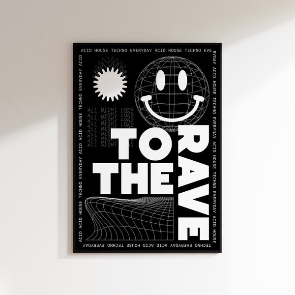 To The Rave Print | 90's | Acid | Raving | Music Poster | Wall Art | A5 A4 A3 | House Music | Bold | Typographic | Quote | Wall Decor