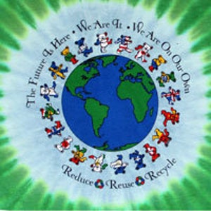 May include: A tie-dye green and blue background with a circle of dancing bears surrounding a globe. The text "The Future Is Here. We Are It. We Are Our Own" is written around the top of the globe. The text "Reduce Reuse Recycle" is written around the bottom of the globe.