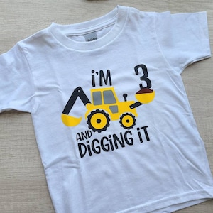 Digging it birthday shirt| Construction theme birthday shirt| I&#39;m 3 and digging it birthday