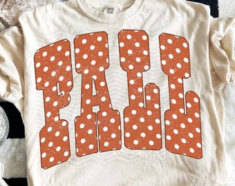 Fall Polka Dots PNG, Autumn Digital Download, Sublimation DTF, Trendy Boutique Shirt, Pumpkin Season Design, Halloween Shirt, Neutral