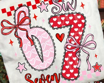 Funny Six Seven Valentine's Day png Design | Digital Download | PNG File | Sublimation DTF Design | Love Viral Joke | Coquette Trendy