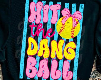 Maglietta Softball PNG / Hit The Dang Ball / Giorno della partita / Sublimazione e DTF / Sport / Design trendy per fuoricampo / Squadre femminili / Preppy