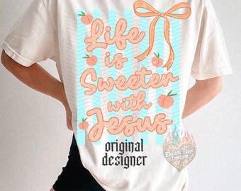 Life is Sweeter with Jesus PNG | Peach Digital Download | Summer Shirt | Sublimation DTF | Christian Summer Shirt | Trendy Faith Design