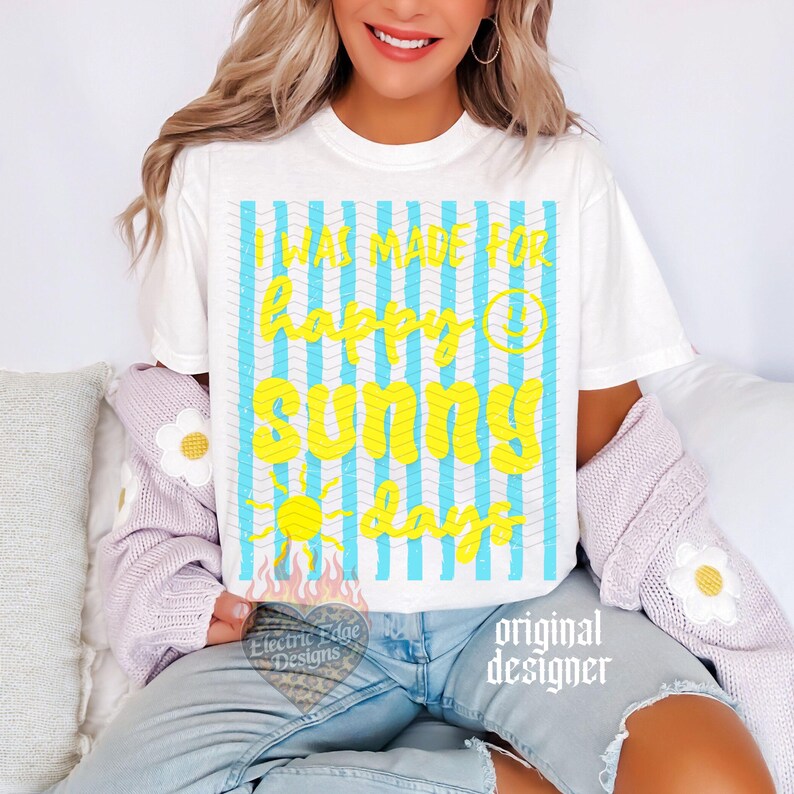 I Was Made For Happy Sunny Days PNG | Retro Digital Download | Summer Vacation Shirt | Sublimation DTF | Preppy Beach Tee | Trendy Spring image 4