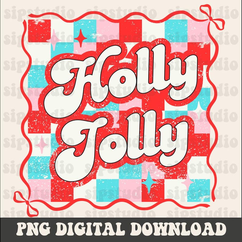May include: A retro-style digital download graphic with the words "Holly Jolly" in a bold, white font outlined in red. The text is set against a checkered background of red, pink, and blue squares, with star accents and a red border.