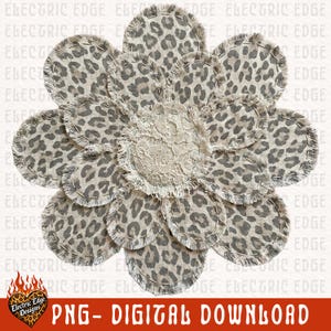 May include: A flower-shaped digital design with a leopard print pattern. The petals are made of fabric with frayed edges and stitched details. The center of the flower is a cream-colored lace. The design includes the text "PNG - DIGITAL DOWNLOAD".