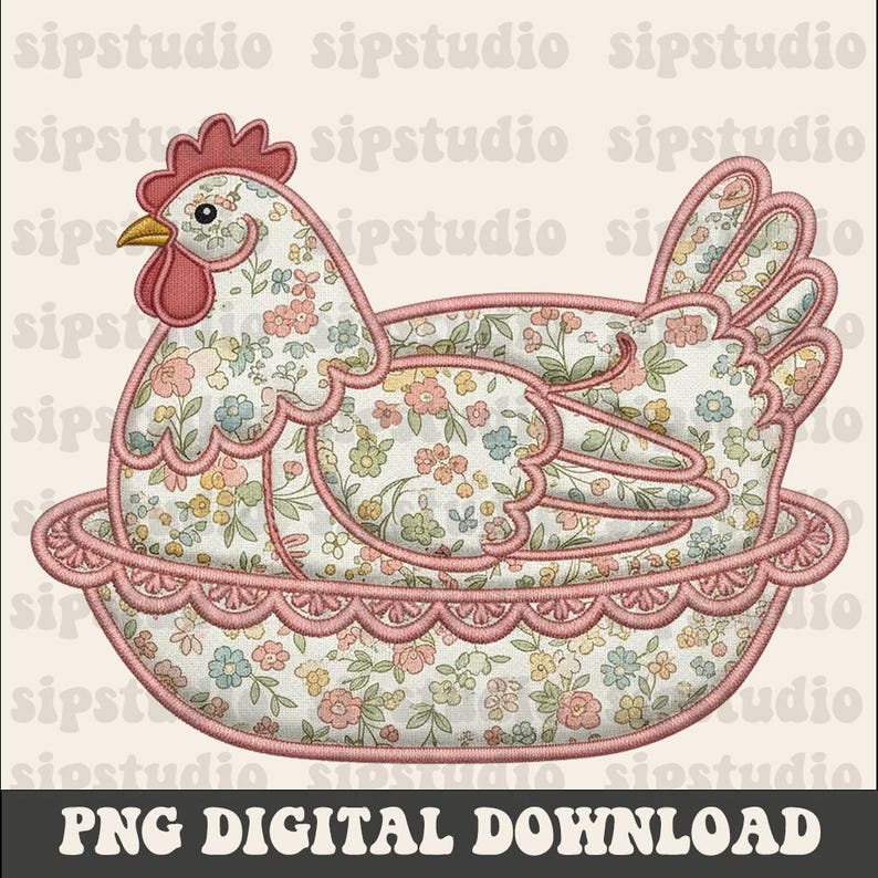 May include: A floral patterned hen in a pink nest, with a red comb and yellow beak. The hen is filled with a pattern of small flowers in pastel colors. The nest has a scalloped edge. The text "PNG DIGITAL DOWNLOAD" is at the bottom.