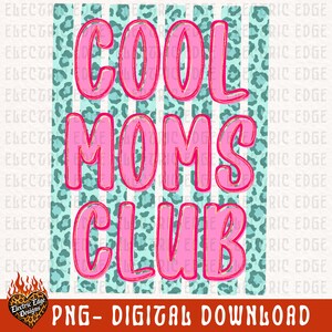 Peut inclure: Un design num&eacute;rique avec le texte "COOL MOMS CLUB" en lettres roses &agrave; bulles. Le fond pr&eacute;sente des rayures l&eacute;opard turquoise et des rayures verticales blanches. Le bas de l'image indique "PNG - T&Eacute;L&Eacute;CHARGEMENT NUM&Eacute;RIQUE".