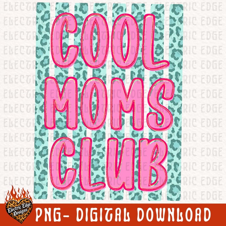 Peut inclure: Un design num&eacute;rique avec le texte "COOL MOMS CLUB" en lettres roses &agrave; bulles. Le fond pr&eacute;sente des rayures l&eacute;opard turquoise et des rayures verticales blanches. Le bas de l'image indique "PNG - T&Eacute;L&Eacute;CHARGEMENT NUM&Eacute;RIQUE".