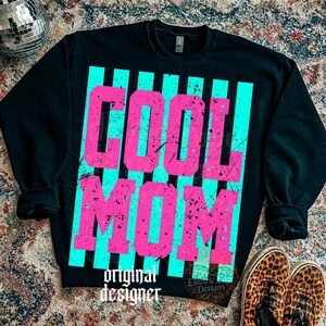 Cool Mom PNG, Mothers Day Digital Download, Trendy Mom Graphic, Sublimation and DTF, Neon Mama Shirt, Summer Design image 4
