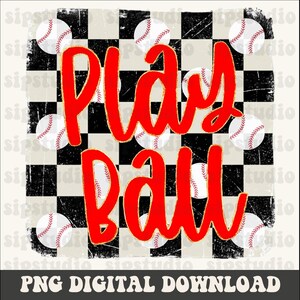 May include: A digital design with a baseball theme. The words "Play Ball" are in red script over a black and white checkered background. Baseball graphics are scattered around the text. The bottom of the image reads "PNG DIGITAL DOWNLOAD".