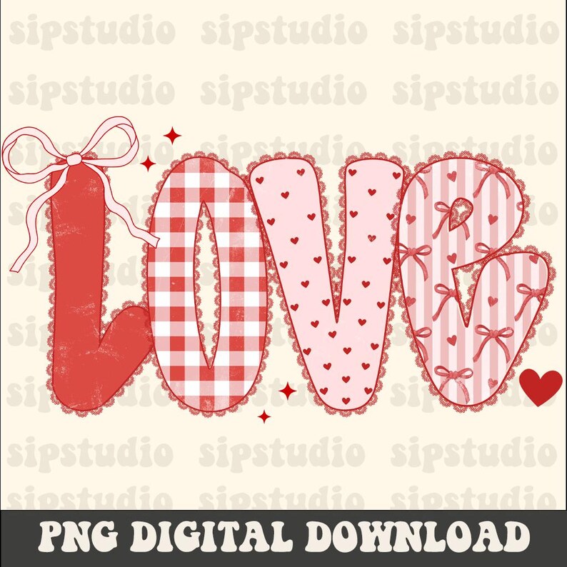 May include: A digital graphic with the word "LOVE" in red and pink. The "L" has a bow, the "O" is gingham, the "V" has hearts, and the "E" has bows and stripes. The text "PNG DIGITAL DOWNLOAD" is at the bottom.