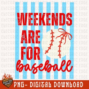 May include: A digital design with the text "Weekends are for baseball" in red script and block letters, with a baseball graphic. The background features light blue vertical stripes and the Electric Edge Designs logo.