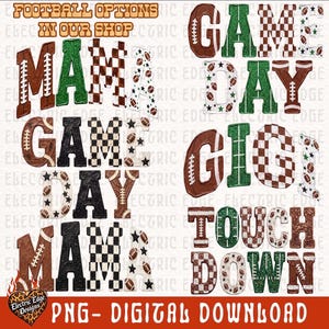 May include: A digital graphic featuring the text FOOTBALL OPTIONS IN OUR SHOP at the top and PNG- DIGITAL DOWNLOAD at the bottom. The central design displays the phrases MAMA, GAME DAY, GIGI, and TOUCH DOWN, composed of letters with football-themed patterns, brown leather textures, green glitter, and black and white checkered prints.