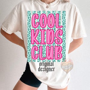 Cool Kids Club PNG, Girly Kids Digital Download, Trendy Summer Shirt, Sublimation and DTF, Preppy Leopard Design, Mama Mini Boutique image 3