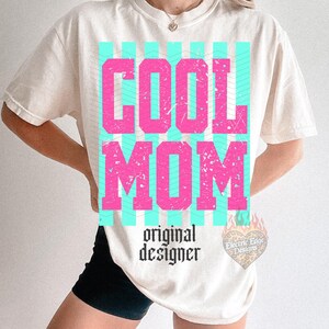 Cool Mom PNG, Mothers Day Digital Download, Trendy Mom Graphic, Sublimation and DTF, Neon Mama Shirt, Summer Design image 3
