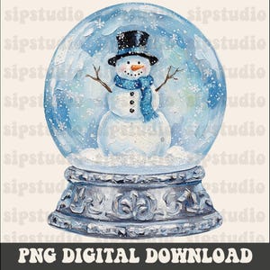 May include: A watercolor-style snow globe featuring a snowman with a black top hat, blue scarf, and twig arms. The globe has a blue background with snowflakes and sits on a decorative silver base. The text "PNG DIGITAL DOWNLOAD" is at the bottom.