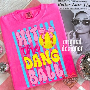 Softball PNG | Hit The Dang Ball Shirt | Game Day | Sublimation and DTF | Sports | Trendy Home Run Design | Girly | Preppy Teams image 4