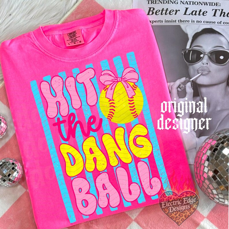 Softball PNG | Hit The Dang Ball Shirt | Game Day | Sublimation and DTF | Sports | Trendy Home Run Design | Girly | Preppy Teams image 4