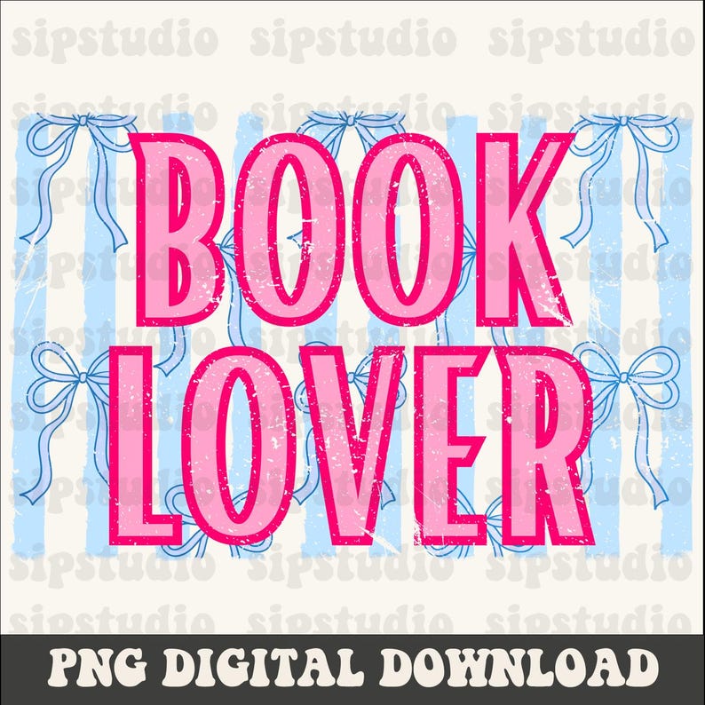 May include: A digital design with the words "BOOK LOVER" in pink, outlined in a darker pink, on a background of light blue stripes and bows. The text "PNG DIGITAL DOWNLOAD" is at the bottom.