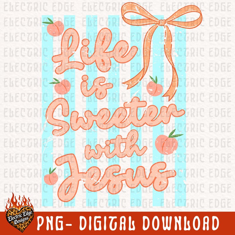 May include: A digital design with the text "Life is Sweeter with Jesus" in peach-colored script, adorned with peach illustrations and a bow. The background features vertical blue stripes. The design includes the text "PNG - DIGITAL DOWNLOAD".