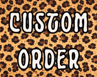 CUSTOM ORDER