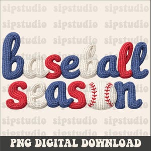 May include: A digital graphic with the words "Baseball Season" in red, white, and blue knitted letters. A baseball is featured in the design. The words "PNG DIGITAL DOWNLOAD" are at the bottom.