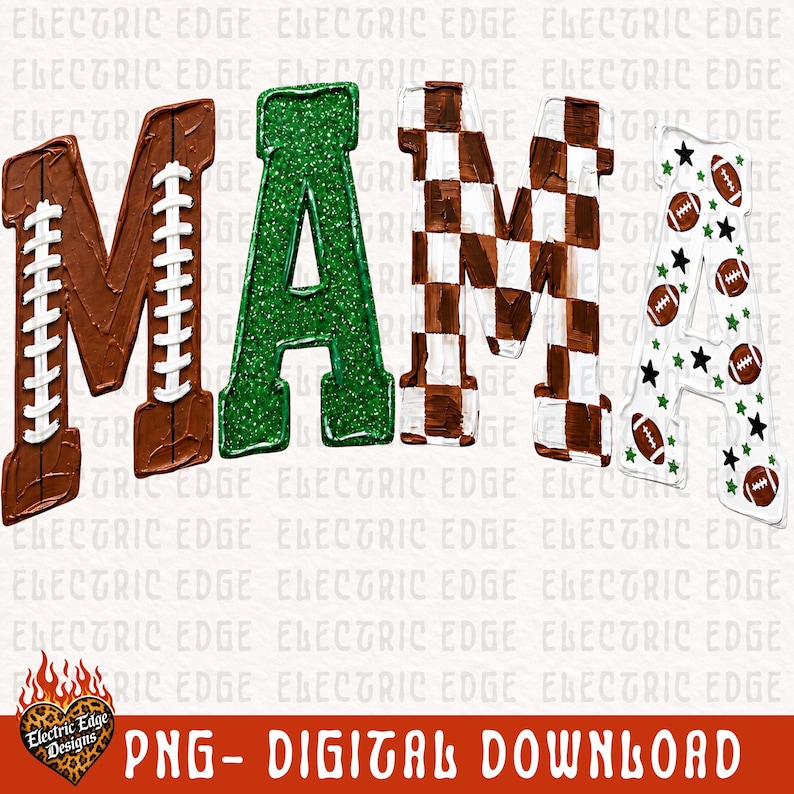 May include: The word MAMA rendered in four distinct styles: the first M resembles a brown football with white laces, the A is green glitter, the second M features a brown and white checkerboard pattern, and the final A has footballs and stars.